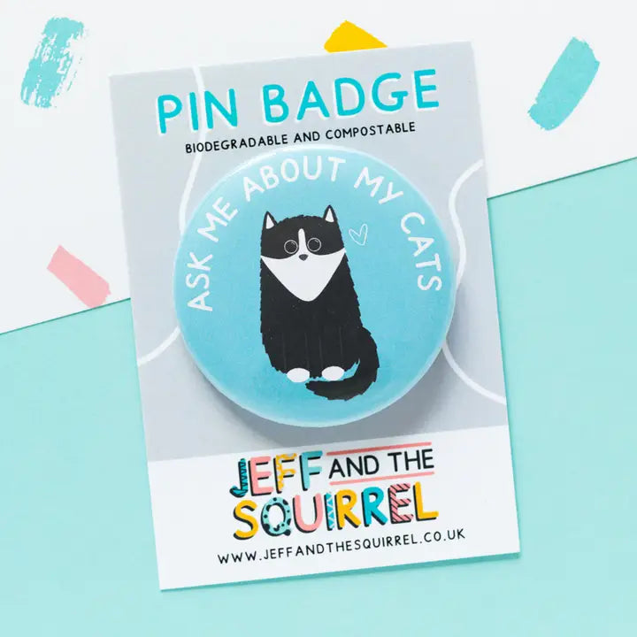 Ask Me About My Cats Biodegradable Pin Badge