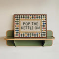 Pop the Kettle On Checkerboard A4 Print