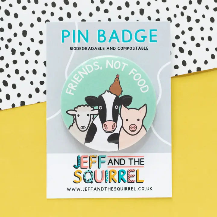 Friends Not Food Vegan Biodegradable Pin Badge