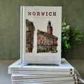 Norwich: Architecture Through the Ages - Illustrated Guide