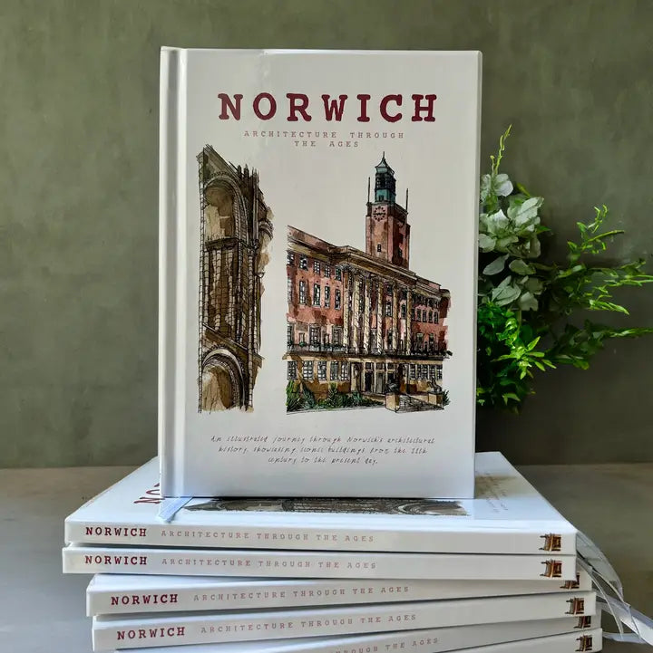 Norwich: Architecture Through the Ages - Illustrated Guide